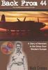 Книга Back From 44 - The Sacrifice and Courage of a Few