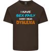 I Have Sex Daily Dyslexia Funny Slogan Unisexs Light Cotton TShirt