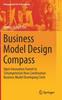 Книга Business Model Design Compass : Open Innovation Funnel To Schumpeterian New Combination Business Model Developing Circle