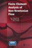 Книга Finite Element Analysis of Non-Newtonian Flow : Theory and Software