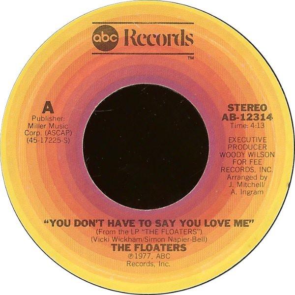 7-дюймовая пластинка FLOATERS - You Don't Have To Say You Love Me AB12314 ABC Records 1977 US Соул/Фанк Б/У