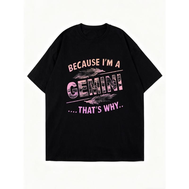 Oversized T Shirt Black Because Im A Gemini Thats Why Graphic Print For Casual Wear And Zodiac Lovers