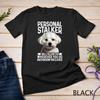 Maltese Personal Stalker Funny Cute Dog Maltese Mom T-Shirt Unisex T-shirt