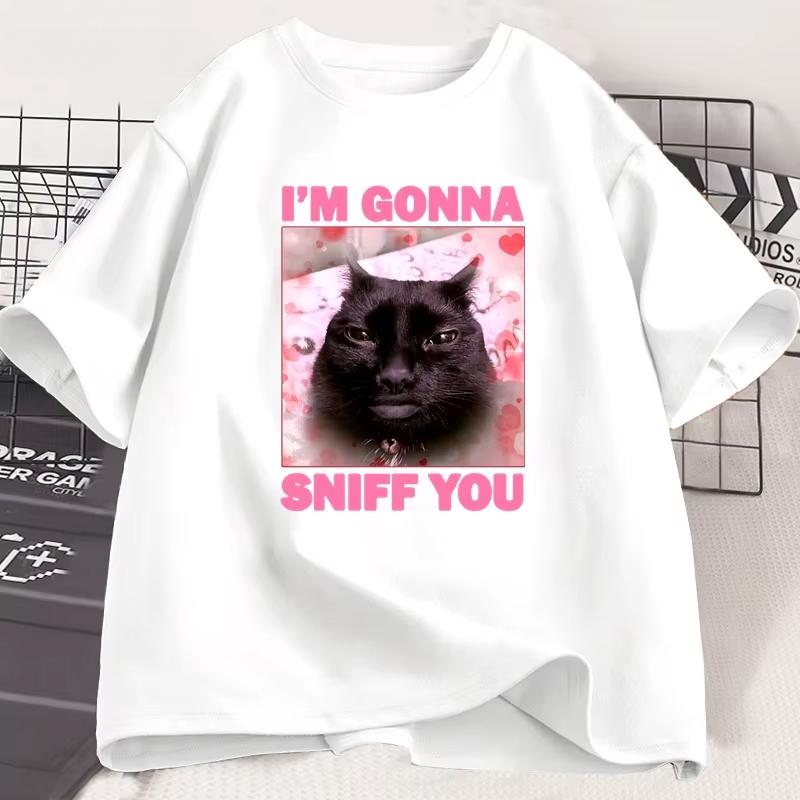 Im Gonna Sniff You Funny Cat Meme Tee Shirt For Woman And Man Brainrot Cats Tshirt Silly Joke Unhinged Tshirt Unisex Tee