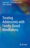 Книга Treating Adolescents with Family-Based Mindfulness