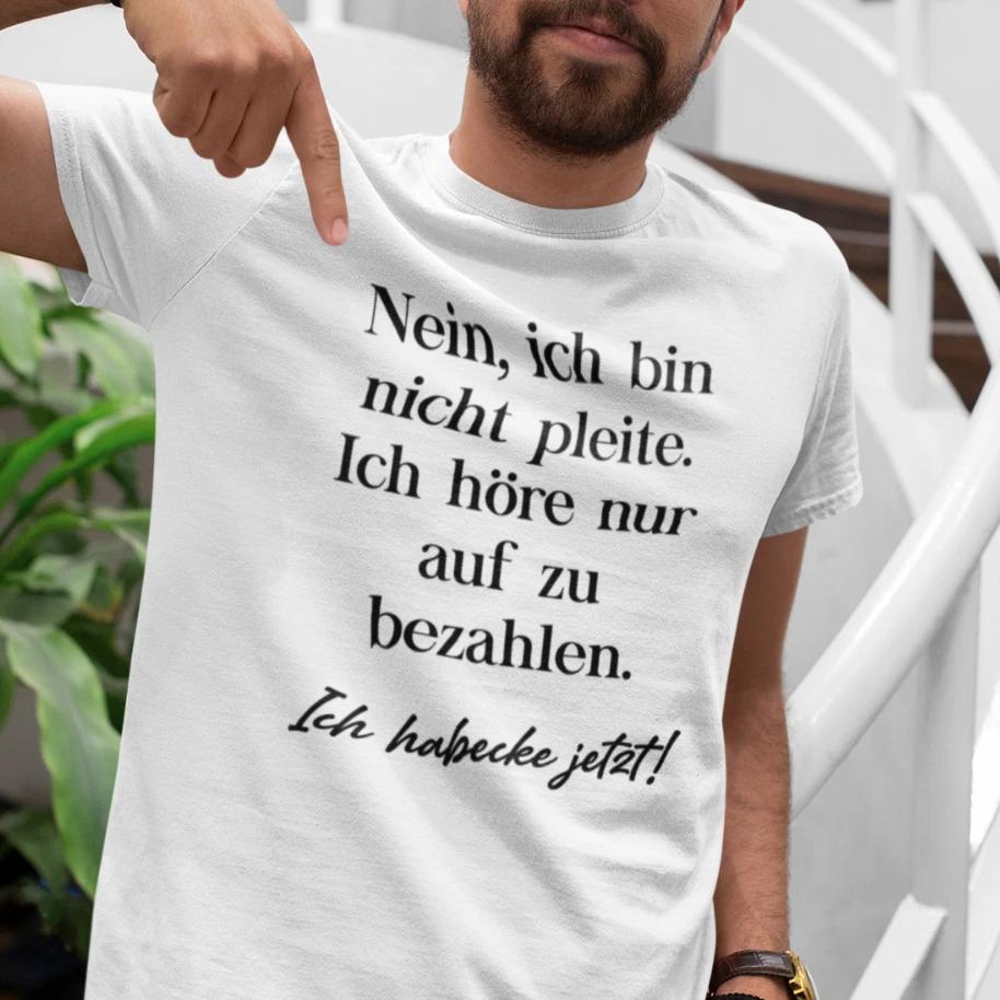 Men's and Women's T-shirts I Habecke now! Politics Habeck Sayings Bankruptcy Fun Comedy