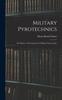 Книга Military Pyrotechnics : The History of Development of Military Pyrotechnics