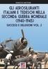 Книга Gli Aerosiluranti Italiani E Tedeschi Della Seconda Guerra Mondiale 1940-1945 - Vol. 2