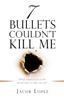 Книга 7 Bullets Couldn't Kill Me