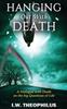 The Hanging Out with Death : A Dialogue with Death On the Big Questions of Life Book