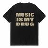 Мужская повседневная футболка с забавным принтом MUSIC IS MY DRUG, модная, готическая, Харадзюку, хип-хоп, летняя, дышащая, унисекс, с круглым вырезом