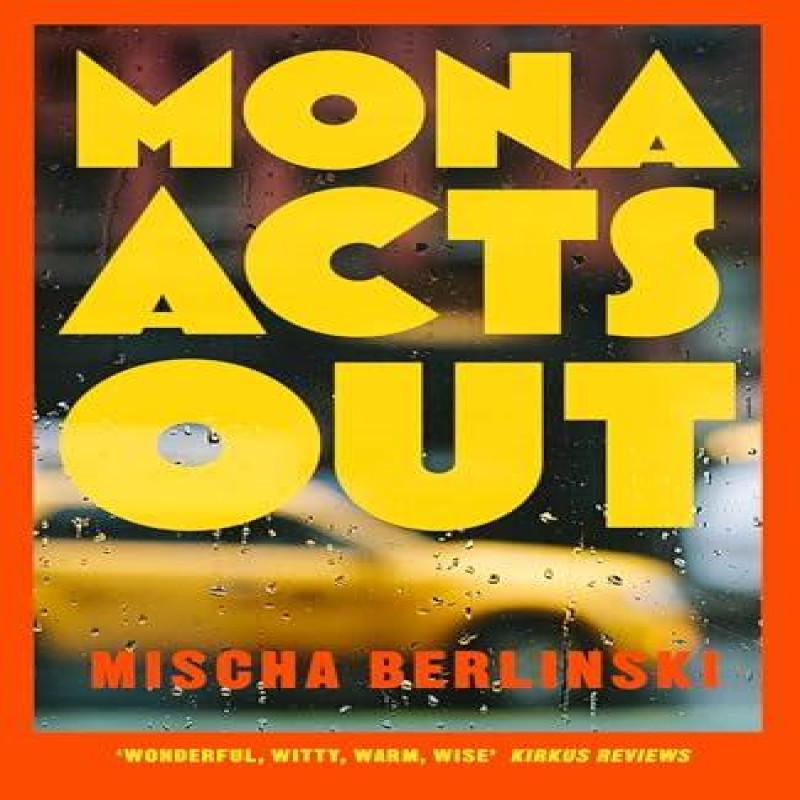 Mona Acts Out by Mischa Berlinski Hardback Book 9781398549616