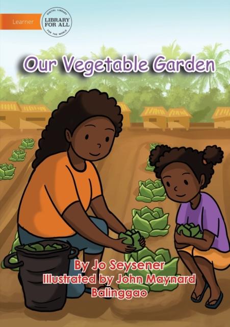 The Our Vegetable Garden Book