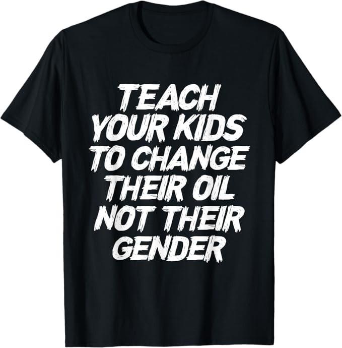 Teach Your Kids To Change Their Oil Not Their T-shirt