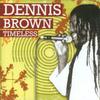 CD DENNIS BROWN - Timeless PENCD2034 Penitentiary 2005 UK Reggae, Ska & Dub