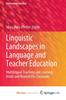 Книга Linguistic Landscapes In Language and Teacher Education : Multilingual Teaching and Learning Inside and Beyond the Classroom