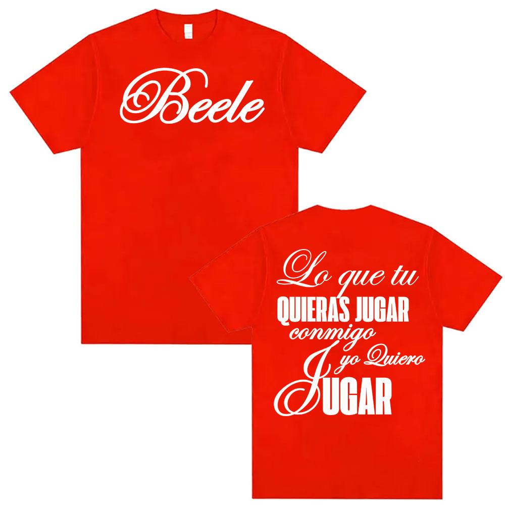 Rapper Beele Borondo Quieras Jugar Print Tshirt For Both Unisex And Unisex 2025 Summer Pure Cotton 100 Print Loose Casual Tshirt