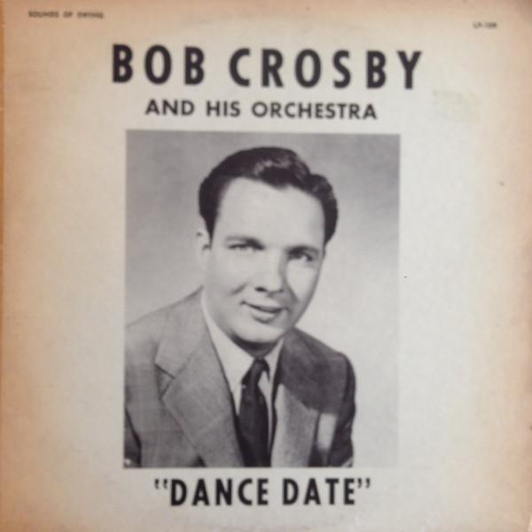 Виниловая пластинка BOB CROSBY Dance Date LP109 SOUNDS OF SWING Джаз США Б/у