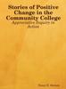 Книга Stories of Positive Change In the Community College : Appreciative Inquiry In Action