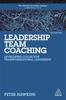 The Leadership Team Coaching : Developing Collective Transformational Leadership Book