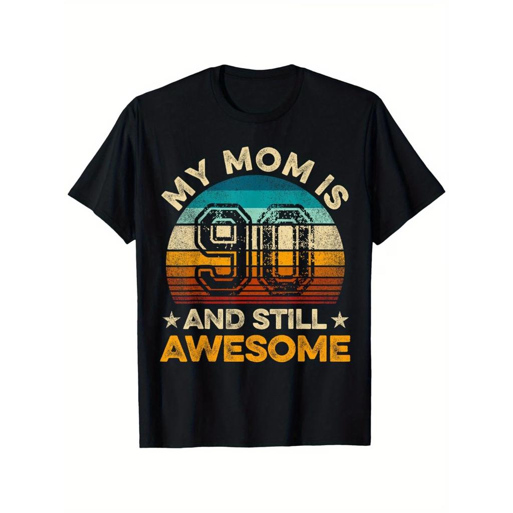 My Mom Is 90 and Still Awesome 90th Birthday Vintage Retro T-Shirt, Unisex Cotton Casual Round Neck Outdoor Short Sleeve T-shirt