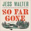 So Far Gone by Jess Walter Hardback Book 9780062868145