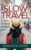 The Slow Travel : Escape the Grind and Explore the World Book