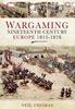 Книга Wargaming Nineteenth Century Europe 1815-1878