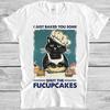 I Just Baked You Some Shut The Fucupcakes Black Cat Funny Gift Tee T Shirt 4056