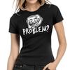 Problem? Coolface Troll Kult Fun Geek Meme Comedy Ladies Girlie T-Shirt