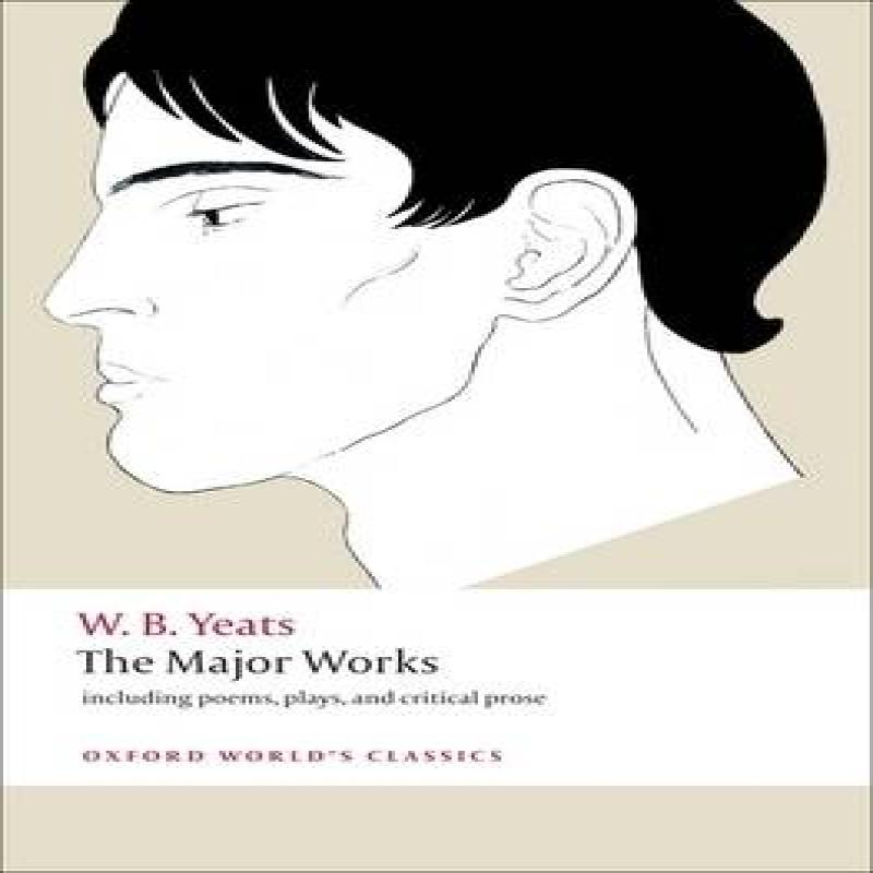The Major Works by W. B. Yeats Paperback Book 9780199537495