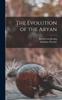 Книга The Evolution of the Aryan