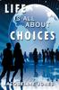 The Life Is All About Choices Book