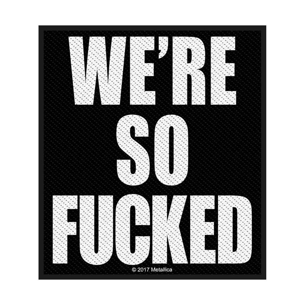 Metallica WeÂ´re So Fucked Patch