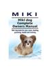 Книга Miki. Miki Dog Complete Owners Manual. Miki Dog Book for Care, Costs, Feeding, Grooming, Health and Training.