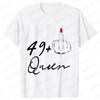 Футболка с изображением среднего пальца «I Am 49+ Queen» на день рождения, футболки с изображением команды Crew, топы с графическим принтом Y2k, женская футболка на 50-й день рождения, женская одежда