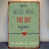 Inspirational Day Quote Aluminum Metal Sign Vintage Rustic Wall Decor Plaque