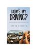 Книга How's My Driving? : Why Every Other Driver Doesn't Seem To Have A Clue
