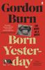 Книга Born Yesterday : The News As a Novel