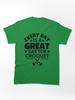 Buy a Croquette! Every day is a great day for croquet Classic Unisex T-Shirt