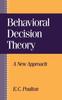 The Behavioral Decision Theory : A New Approach Book