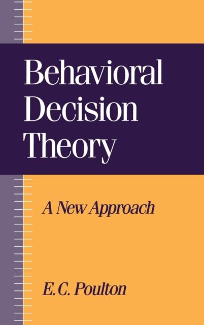The Behavioral Decision Theory : A New Approach Book