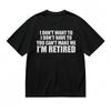 Men's Slight Stretch Breathable Classic T-Shirt I DON'T WANT TO Graphic Tee