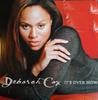 12inch Record DEBORAH COX - It's Over Now 74321686941 Arista 1999 UK Pop Used