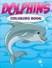 Книга Dolphins : Coloring Book
