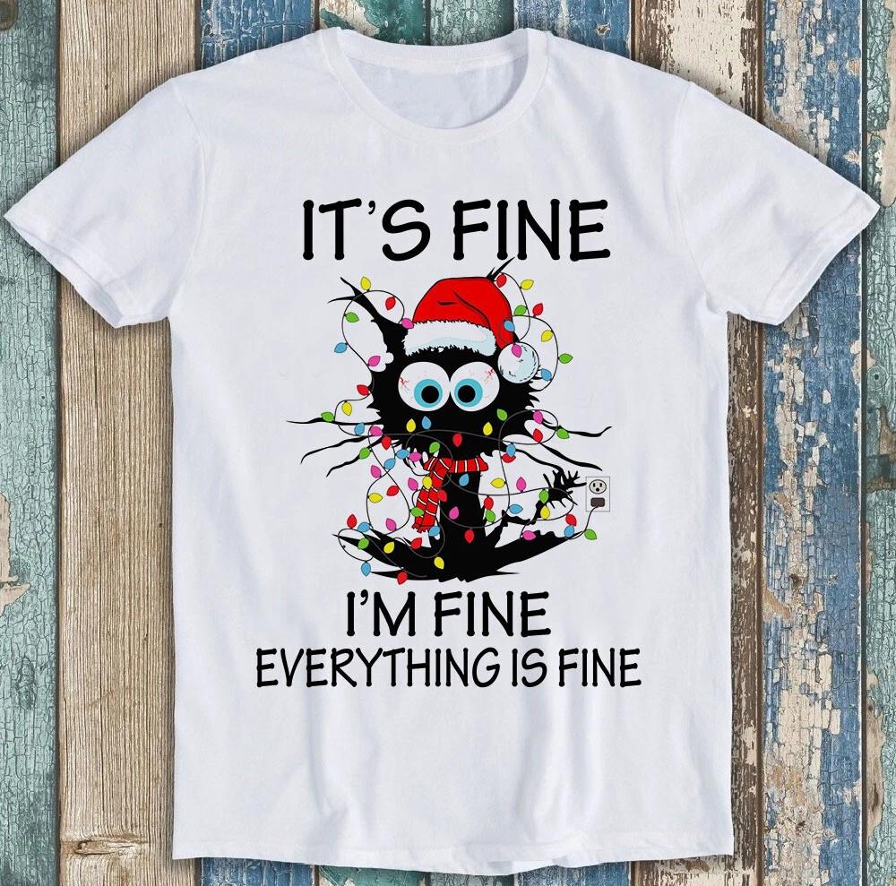 It’s Fine Cat I’m Everything Fine Black Cat Christmas Gift Tee T Shirt M1720