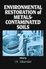 Книга Environmental Restoration of Metals-Contaminated Soils