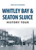 Книга Whitley Bay & Seaton Sluice History Tour