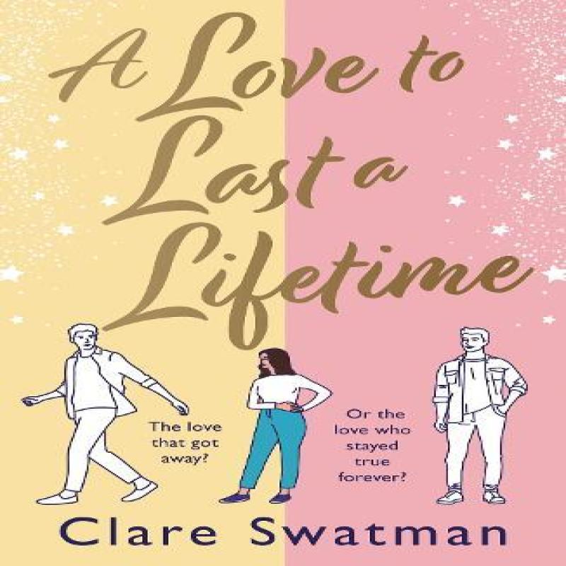 A Love to Last a Lifetime by Clare Swatman Hardback Book 9781802806717