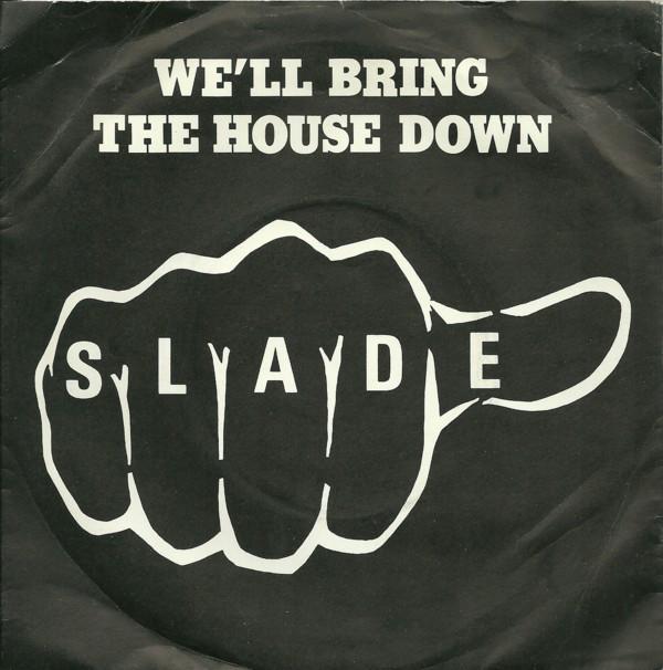 7inch Record SLADE - We'll Bring The House Down CHEAP16 Cheapskate Reco 1981 UK Rock Used